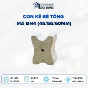 Con Kê Bê Tông Dầm Mã ĐN4 (45/55/60mm)